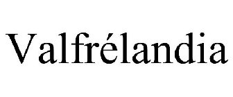 VALFRÉLANDIA