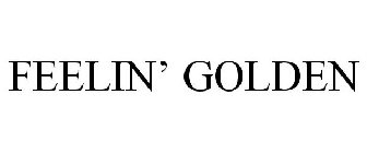 FEELIN' GOLDEN
