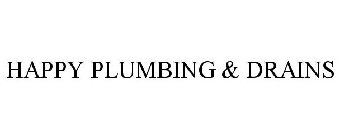 HAPPY PLUMBING & DRAINS