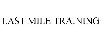 LAST MILE TRAINING