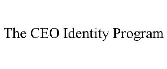 THE CEO IDENTITY PROGRAM