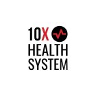 10X HEALTH SYSTEM