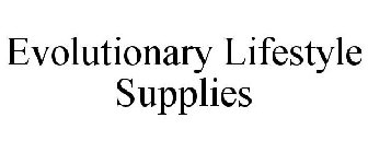 EVOLUTIONARY LIFESTYLE SUPPLIES