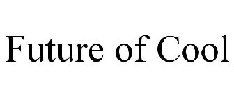FUTURE OF COOL