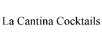 LA CANTINA COCKTAILS