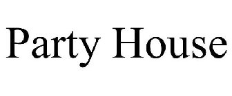 PARTY HOUSE