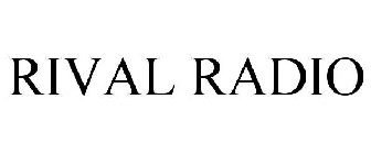 RIVAL RADIO