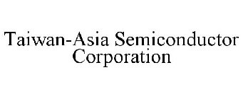 TAIWAN-ASIA SEMICONDUCTOR CORPORATION