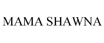 MAMA SHAWNA