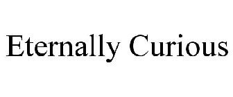ETERNALLY CURIOUS