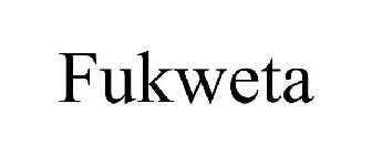 FUKWETA