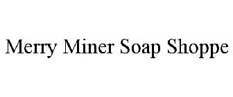 MERRY MINER SOAP SHOPPE