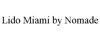 LIDO MIAMI BY NOMADE
