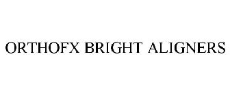 ORTHOFX BRIGHT ALIGNERS