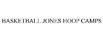 BASKETBALL JONES HOOP CAMPS
