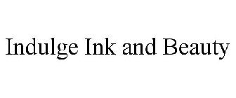INDULGE INK AND BEAUTY