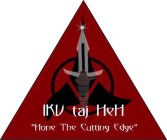 IKV TAJ HEH HONE THE CUTTING EDGE