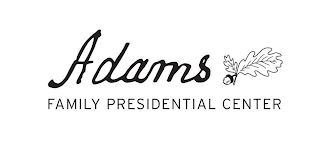 ADAMS FAMILY PRESIDENTIAL CENTER