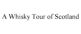 A WHISKY TOUR OF SCOTLAND