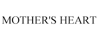 MOTHER'S HEART