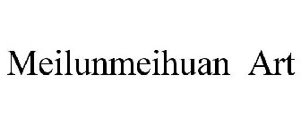 MEILUNMEIHUAN ART