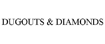 DUGOUTS & DIAMONDS