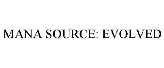 MANA SOURCE: EVOLVED