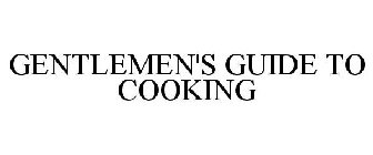 THE GENTLEMAN'S GUIDE TO COOKING