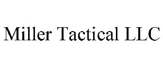 MILLER TACTICAL LLC