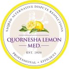SAQRED ALTERNATIVE DISPUTE RESOLUTIONS QUORNESHA LEMON MED. EST. 2020 PROFESSIONAL + EFFICIENT