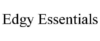 EDGY ESSENTIALS