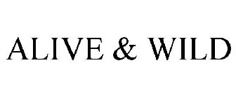 ALIVE & WILD