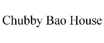 CHUBBY BAO HOUSE