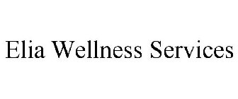 ELIA WELLNESS SERVICES