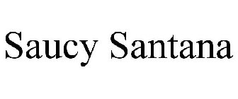 SAUCY SANTANA