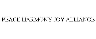 PEACE HARMONY JOY ALLIANCE