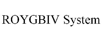 ROYGBIV SYSTEM