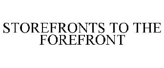 STOREFRONTS TO THE FOREFRONT