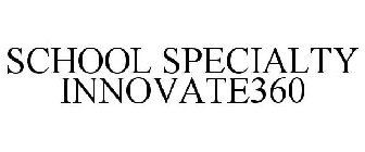 SCHOOL SPECIALTY INNOVATE 360