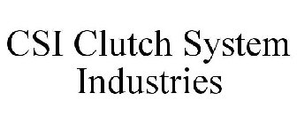 CSI CLUTCH SYSTEM INDUSTRIES