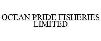 OCEAN PRIDE FISHERIES LIMITED