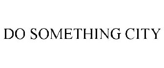 DO SOMETHING CITY