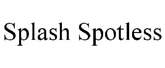SPLASH SPOTLESS