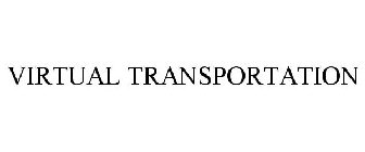 VIRTUAL TRANSPORTATION