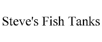 STEVE'S FISH TANKS