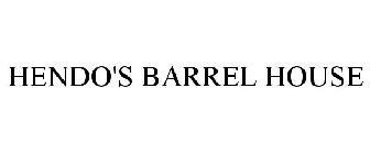 HENDO'S BARREL HOUSE