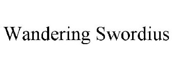 WANDERING SWORDIUS