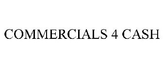 COMMERCIALS 4 CASH