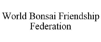 WORLD BONSAI FRIENDSHIP FEDERATION