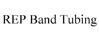 REP BAND TUBING